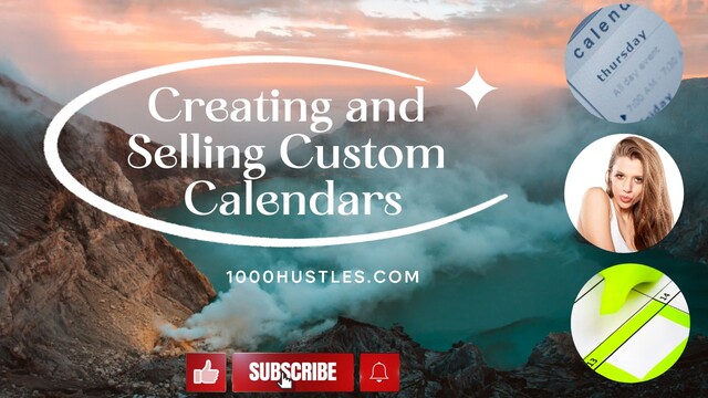 Maximize Your Earnings with 1000 Hustles: Learn How to Create and Sell Unique Custom Calendars for Profit!