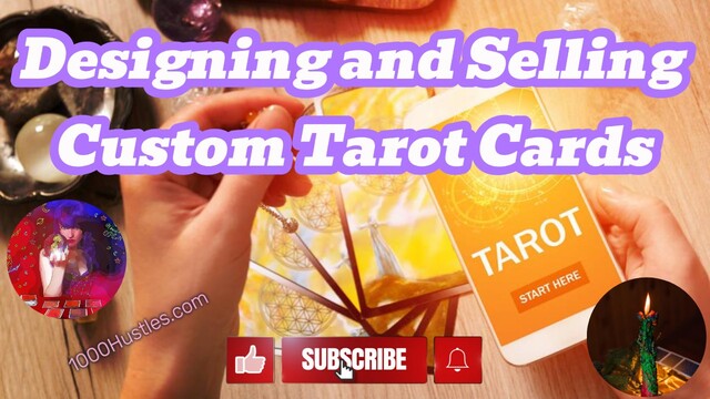 Unlock Your Inner Creativity with 1000 Hustles: Designing and Selling Custom Tarot Cards for a Unique and Personalized Experience