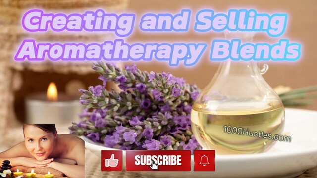 Enhance Your Wellness Business with 1000 Hustles' Aromatherapy Blends: Empower Yourself to Create and Sell Unique Scents for Ultimate Relaxation